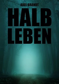 Halbleben: Phantastische Geschichten aus dieser und aus jener Welt