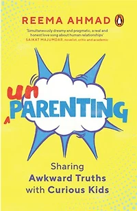 Unparenting: Sharing Awkward Truths with Curious Kids