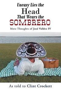 Uneasy Lies The Head That Wears Sombrero: More Thoughts of Jose Valdez IV