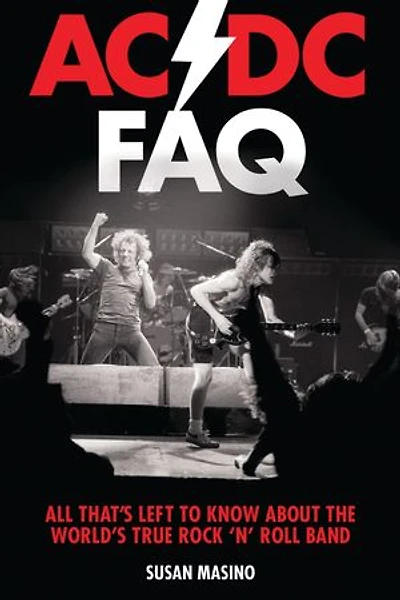 AC/DC FAQ: All That's Left to Know About the World's True Rock 'n' Roll Band
