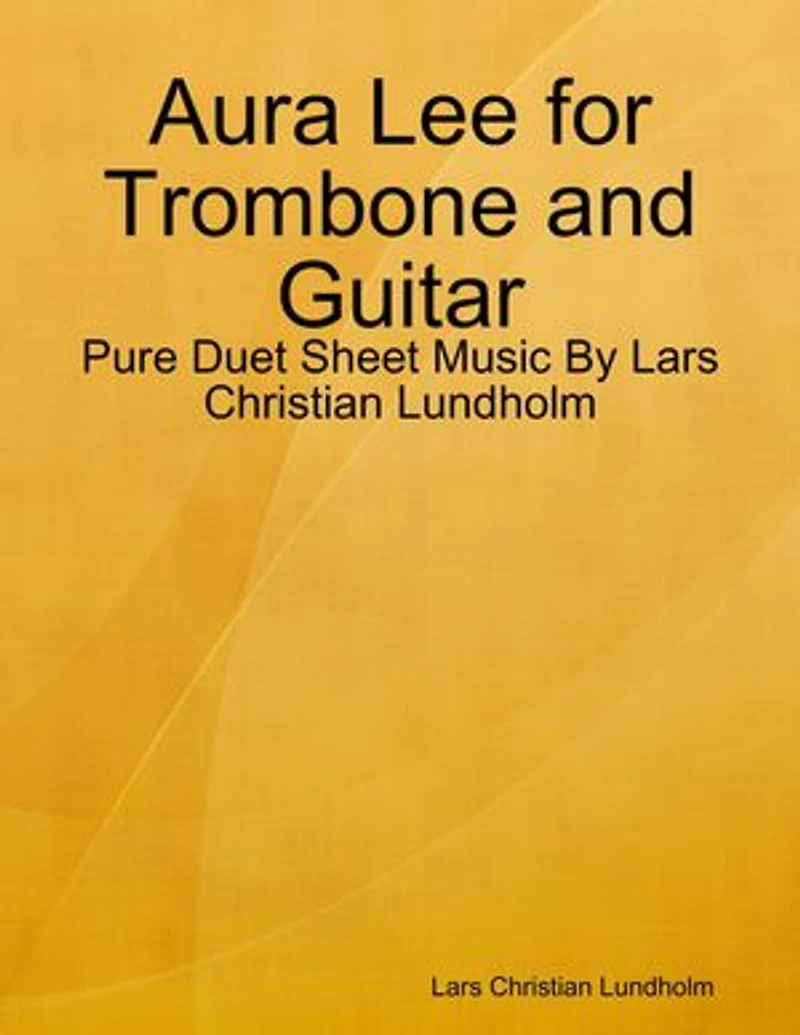 Aura Lee for Trombone and Guitar - Pure Duet Sheet Music By Lars Christian Lundholm