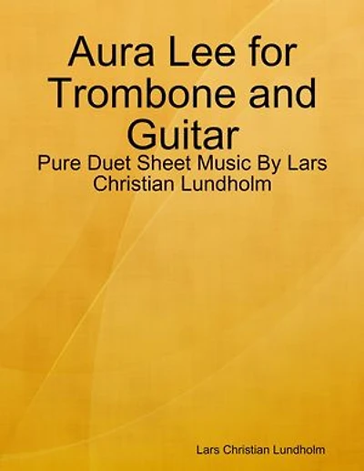 Aura Lee for Trombone and Guitar - Pure Duet Sheet Music By Lars Christian Lundholm