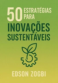 50 Estratégias para Inovações Sustentáveis