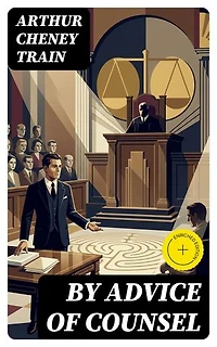 By Advice of Counsel: Enriched edition.