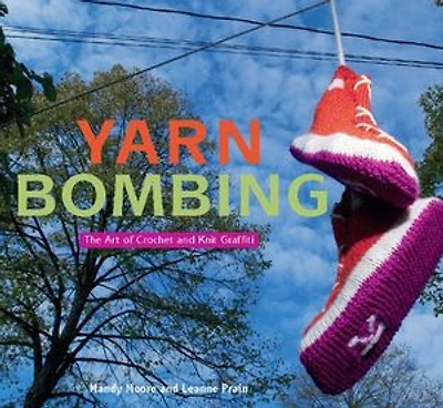 Yarn Bombing: The Art of Crochet and Knit Graffiti