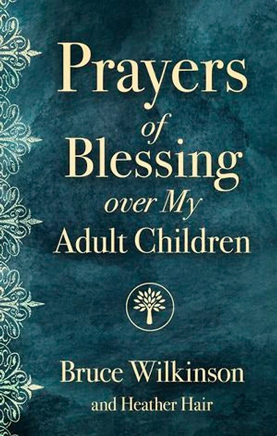 Prayers Of Blessing Over My Adult Children