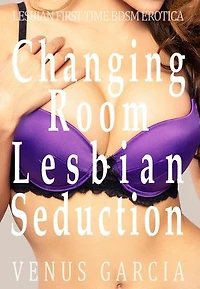 Changing room Lesbian Seduction