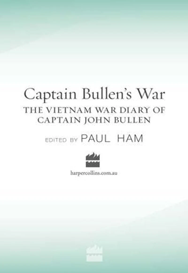 Captain Bullens War the Vietnam Diar