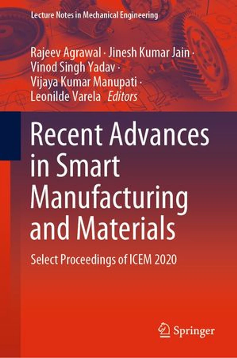 Recent Advances Smart Manufacturing And Materials: Select Proceedings Of Icem 2020