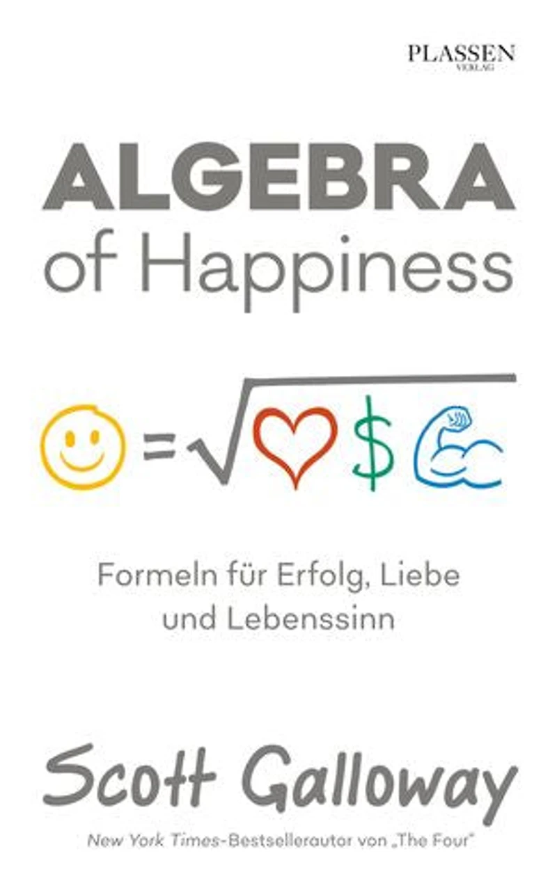 Algebra of Happiness: Formeln für Erfolg, Liebe und Lebenssinn
