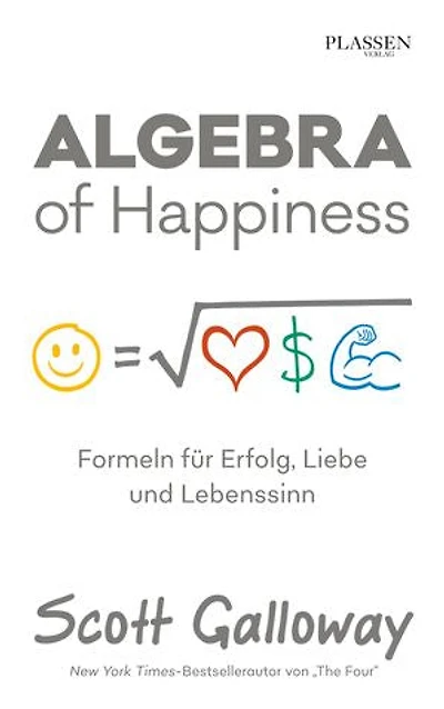 Algebra of Happiness: Formeln für Erfolg, Liebe und Lebenssinn
