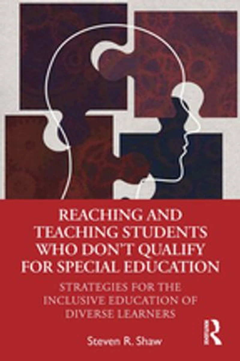 Reaching and Teaching Students Who Don't Qualify for Special Education: Strategies the Inclusive Education of Diverse Learners