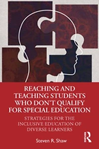 Reaching and Teaching Students Who Don't Qualify for Special Education: Strategies the Inclusive Education of Diverse Learners