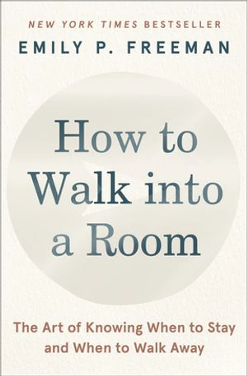 How to Walk into a Room: The Art of Knowing When Stay and Away