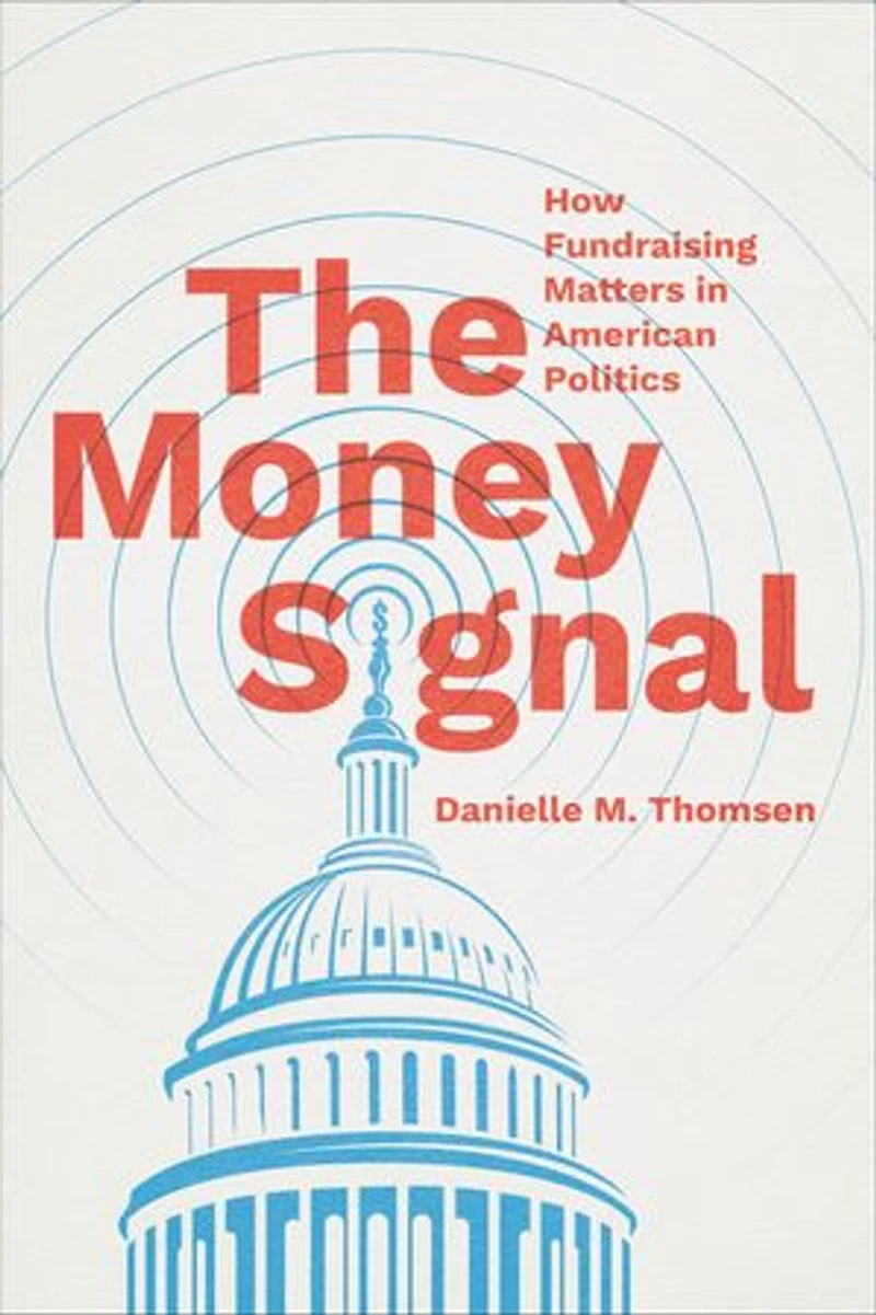 The Money Signal: How Fundraising Matters American Politics