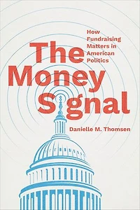 The Money Signal: How Fundraising Matters American Politics