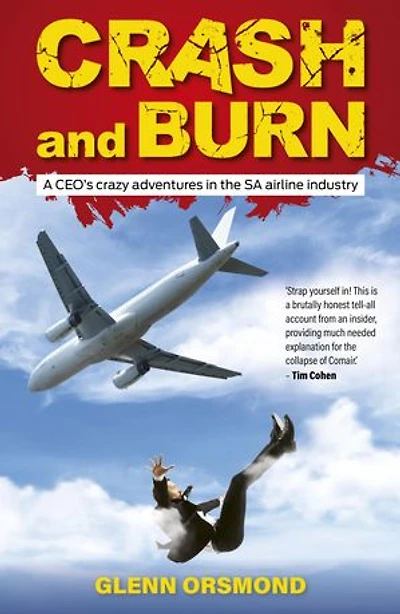 Crash and Burn: A CEO's crazy adventures in the SA airline industry