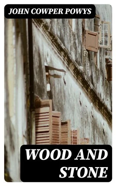 Wood and Stone: Enriched edition. A Romance