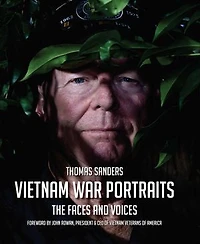 Vietnam War Portraits: The Faces And Voices