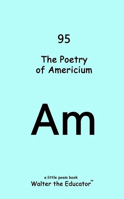 The Poetry of Americium
