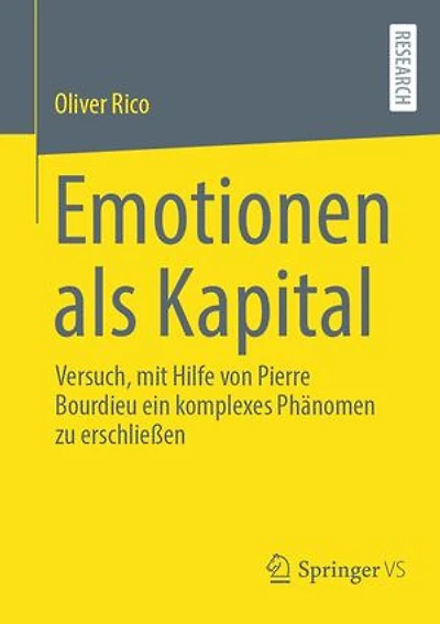 Emotionen als Kapital: Versuch, mit Hilfe von Pierre Bourdieu ein komplexes Phänomen zu erschließen