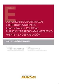 Comunidades discriminadas y territorios rurales abandonados. Políticas públicas y derecho administrativo frente a la despoblación