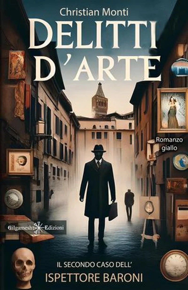 Delitti d’arte: Il secondo caso dell’ispettore Baroni. Libri gialli e thriller nuovi 2024