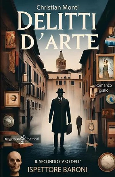 Delitti d’arte: Il secondo caso dell’ispettore Baroni. Libri gialli e thriller nuovi 2024