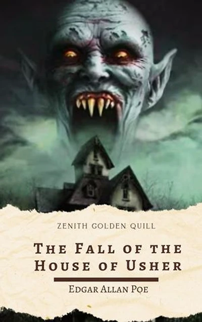 The Fall of the House of Usher: Edgar Allan Poe's Gothic Masterpiece of Madness, Decay, and the Supernatural
