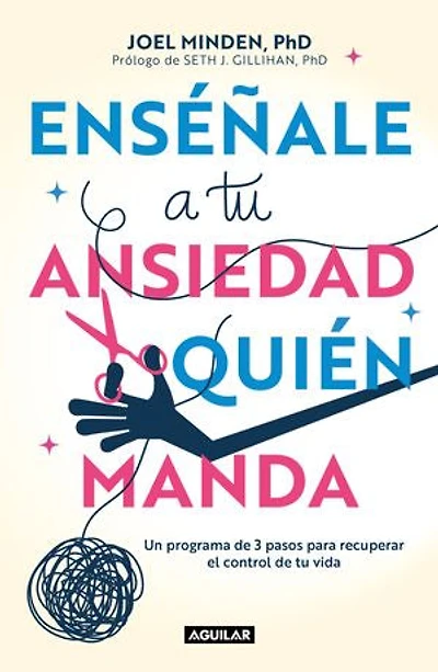Enséñale a tu ansiedad quién manda: Haz frente a la ansiedad de manera asertiva