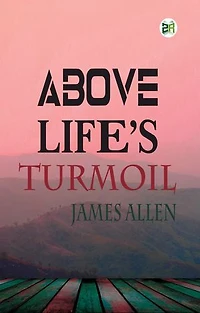 Above Life’s Turmoil