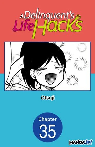 A Delinquent's Life Hacks #035