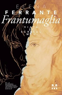 Frantumaglia: Viata si scrisul meu