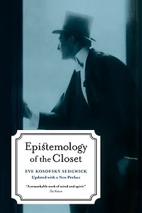 Epistemology Of The Closet, Updated With A New Preface