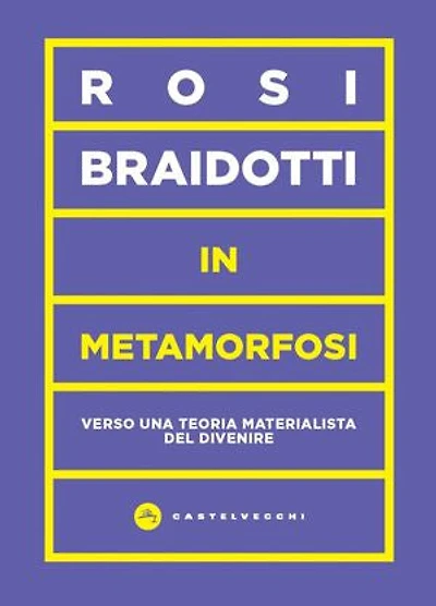 In metamorfosi: Verso una teoria materialista del divenire