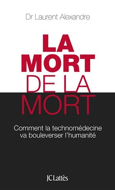 la mort de : comment technomédecine va bouleverser l'humanité: l'humanité