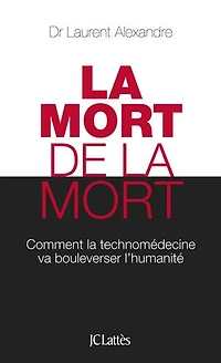 la mort de : comment technomédecine va bouleverser l'humanité: l'humanité