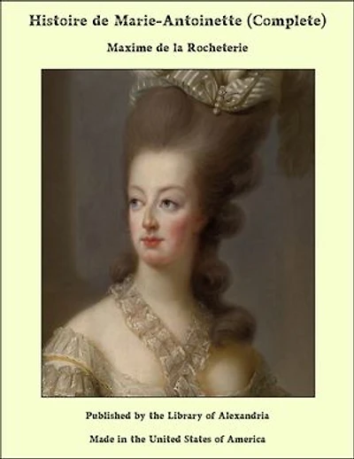 Histoire de Marie-Antoinette (Complete)