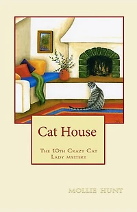 Cat House: Crazy Cat Lady cozy mysteries, #10