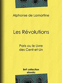 Les Révolutions: Paris ou le Livre des Cent-et-Un