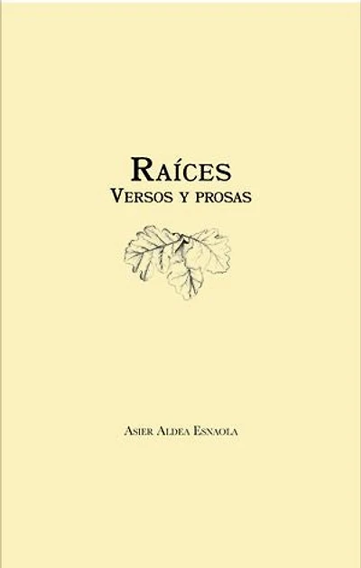 Raíces: Versos y prosas