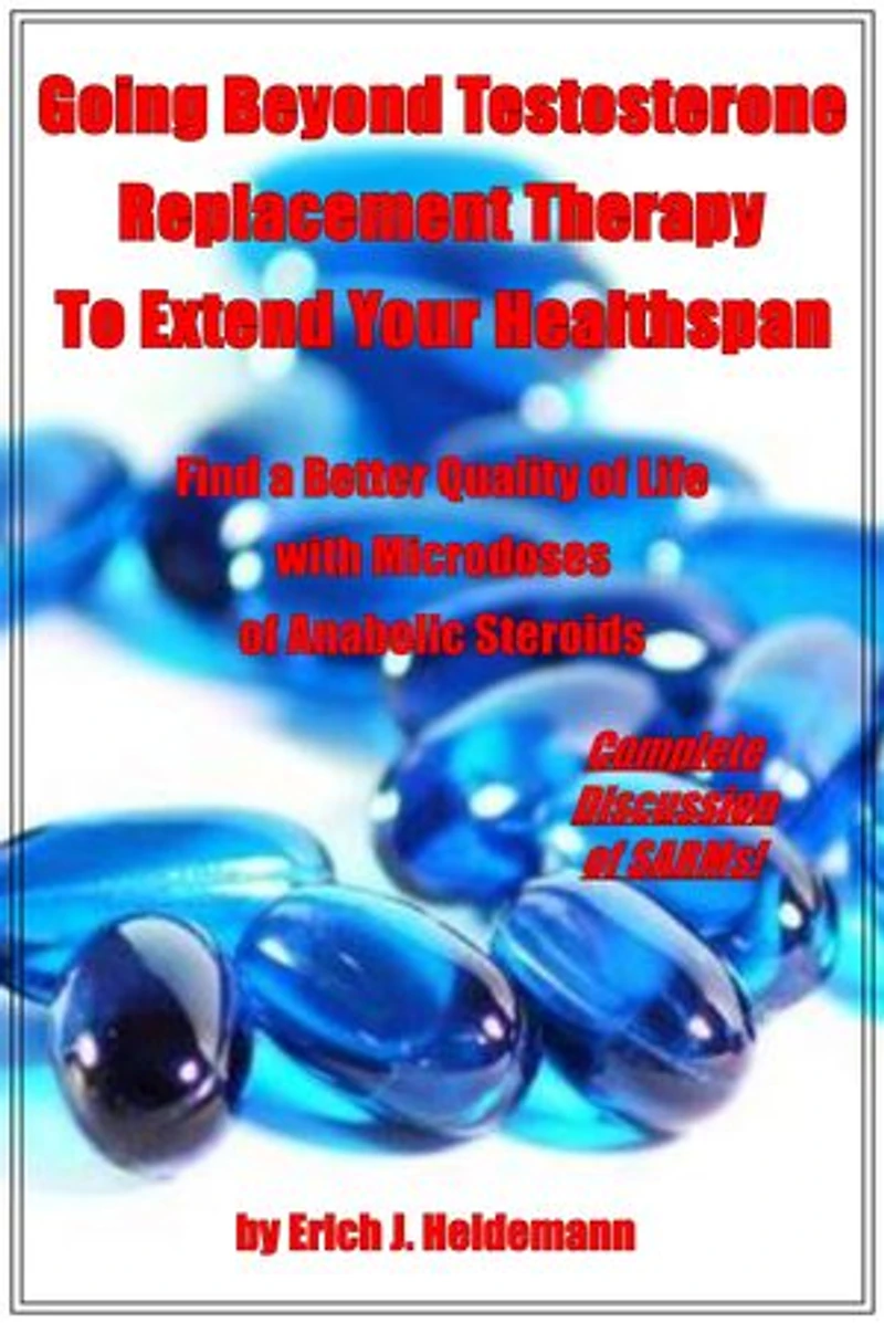 Going Beyond Testosterone Replacement Therapy To Extend Your Healthspan: Find a Better Quality of Life with Microdoses of Anabolic Steroids