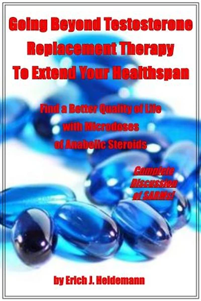 Going Beyond Testosterone Replacement Therapy To Extend Your Healthspan: Find a Better Quality of Life with Microdoses of Anabolic Steroids