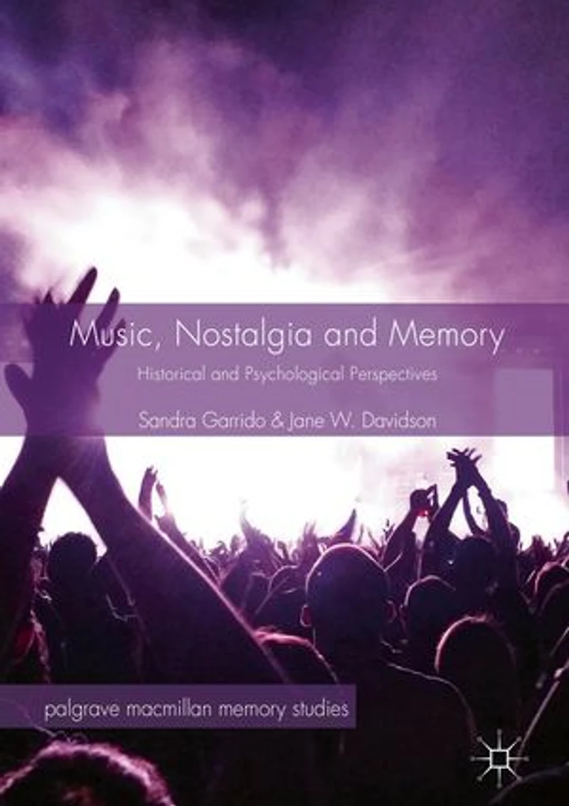 Music, Nostalgia and Memory: Historical Psychological Perspectives