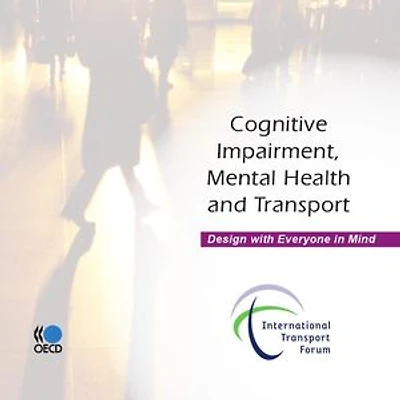 Cognitive Impairment, Mental Health and Transport: Design with Everyone in Mind