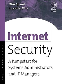 Internet Security: A Jumpstart for Systems Administrators and IT Managers