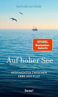 Auf hoher See: Geschichten zwischen Ebbe und Flut | Spannendes aus dem Leben der "Halligpastorin" Gertrude von Holdt