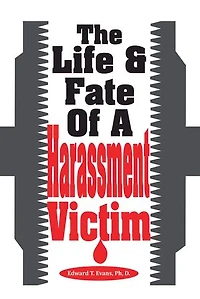 The Life & Fate Of A Harassment Victim