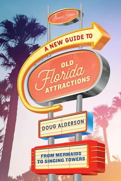 A New Guide to Old Florida Attractions: From Mermaids to Singing Towers