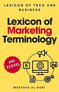 Lexicon of Marketing Terminology: Lexicon of Tech and Business, #6